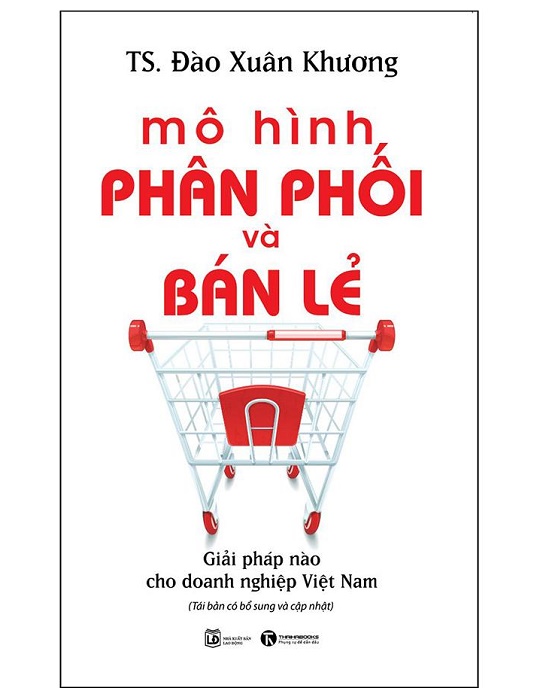 Mô Hình Phân Phối Và Bán Lẻ - Giải Pháp Nào Cho Doanh Nghiệp Việt Nam